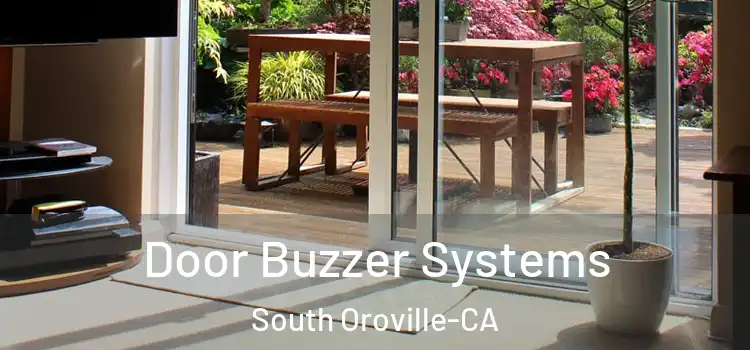  Door Buzzer Systems South Oroville-CA