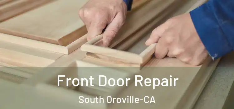 Front Door Repair South Oroville-CA