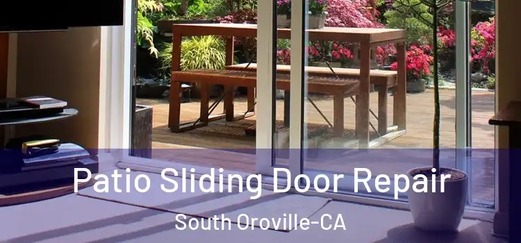  Patio Sliding Door Repair South Oroville-CA